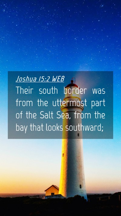 Picture 04 - Joshua 15:2 WEB Mobile Phone Wallpaper - Their south border was from the uttermost part of - Mobile Bible Verse Wallpaper