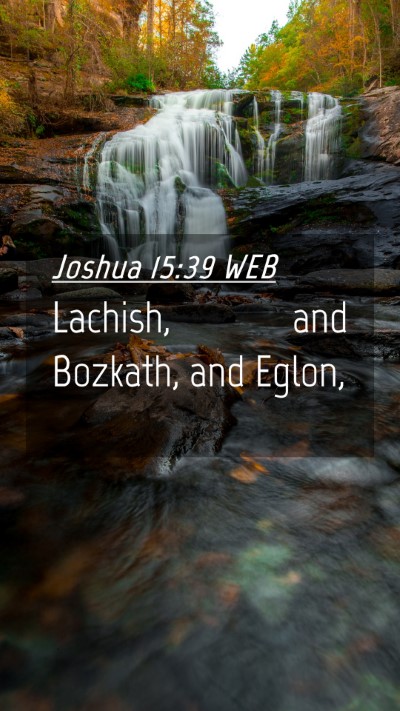 Picture 04 - Joshua 15:39 WEB Mobile Phone Wallpaper - Lachish, and Bozkath, and - Mobile Bible Verse Wallpaper