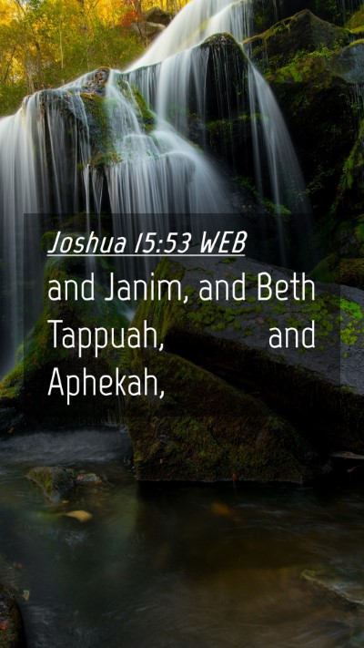 Picture 04 - Joshua 15:53 WEB Mobile Phone Wallpaper - and Janim, and Beth Tappuah, and - Mobile Bible Verse Wallpaper