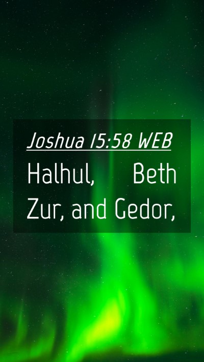 Picture 04 - Joshua 15:58 WEB Mobile Phone Wallpaper - Halhul, Beth Zur, and - Mobile Bible Verse Wallpaper