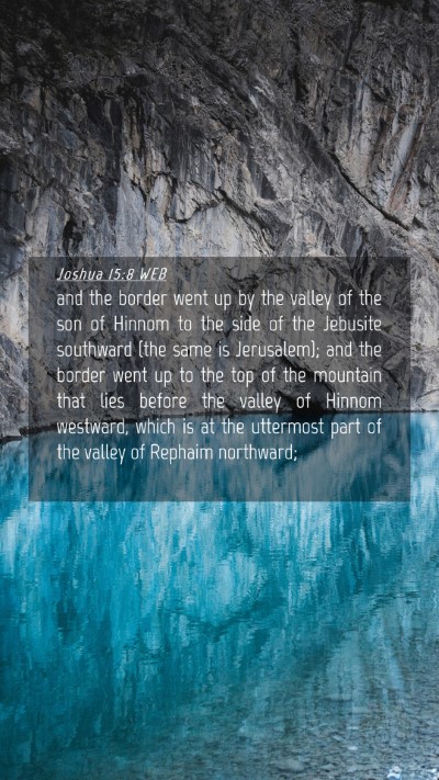 Picture 04 - Joshua 15:8 WEB Mobile Phone Wallpaper - and the border went up by the valley of the son - Mobile Bible Verse Wallpaper