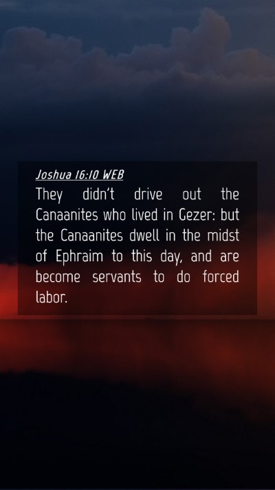 Picture 04 - Joshua 16:10 WEB Mobile Phone Wallpaper - They didn't drive out the Canaanites who lived in - Mobile Bible Verse Wallpaper
