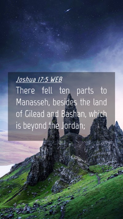 Picture 04 - Joshua 17:5 WEB Mobile Phone Wallpaper - There fell ten parts to Manasseh, besides the - Mobile Bible Verse Wallpaper