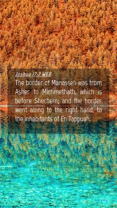Picture 04 - Joshua 17:7 WEB Mobile Phone Wallpaper - The border of Manasseh was from Asher to - Mobile Bible Verse Wallpaper