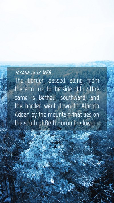 Picture 04 - Joshua 18:13 WEB Mobile Phone Wallpaper - The border passed along from there to Luz, to the - Mobile Bible Verse Wallpaper