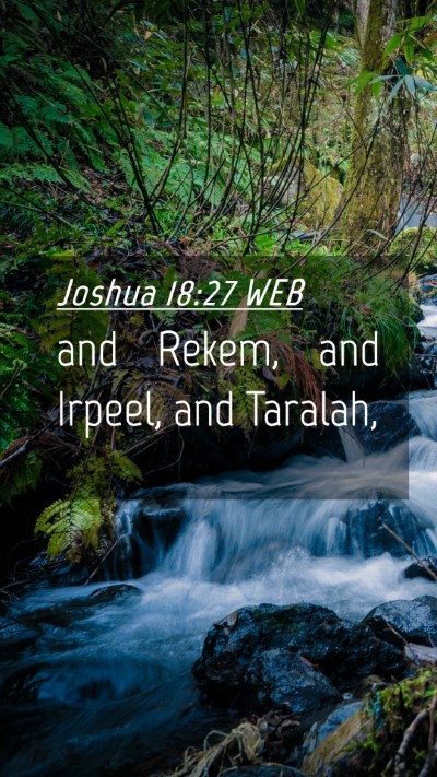 Picture 04 - Joshua 18:27 WEB Mobile Phone Wallpaper - and Rekem, and Irpeel, and - Mobile Bible Verse Wallpaper
