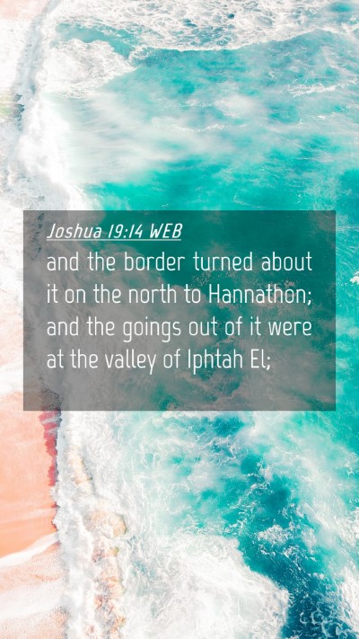 Picture 04 - Joshua 19:14 WEB Mobile Phone Wallpaper - and the border turned about it on the north to - Mobile Bible Verse Wallpaper