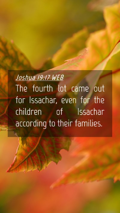 Picture 04 - Joshua 19:17 WEB Mobile Phone Wallpaper - The fourth lot came out for Issachar, even for - Mobile Bible Verse Wallpaper