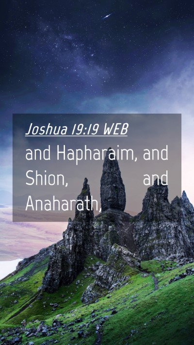 Picture 04 - Joshua 19:19 WEB Mobile Phone Wallpaper - and Hapharaim, and Shion, and - Mobile Bible Verse Wallpaper