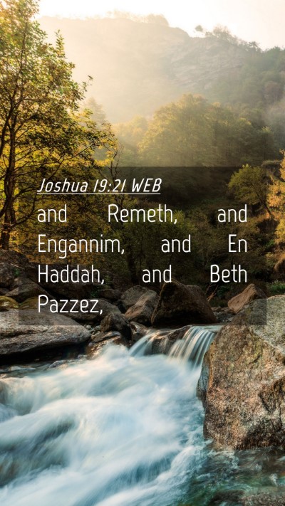 Picture 04 - Joshua 19:21 WEB Mobile Phone Wallpaper - and Remeth, and Engannim, and En Haddah, and Beth - Mobile Bible Verse Wallpaper