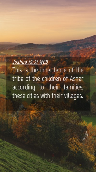 Picture 04 - Joshua 19:31 WEB Mobile Phone Wallpaper - This is the inheritance of the tribe of the - Mobile Bible Verse Wallpaper