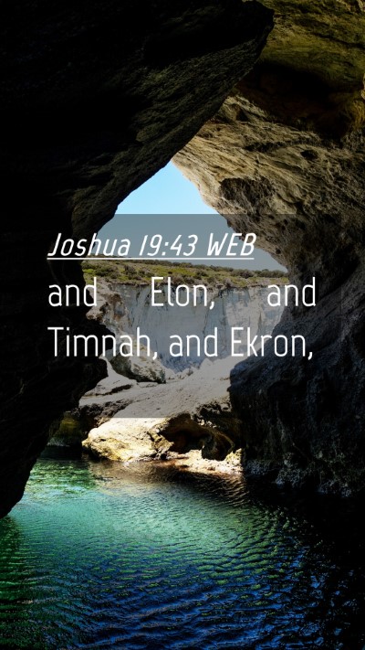 Picture 04 - Joshua 19:43 WEB Mobile Phone Wallpaper - and Elon, and Timnah, and - Mobile Bible Verse Wallpaper