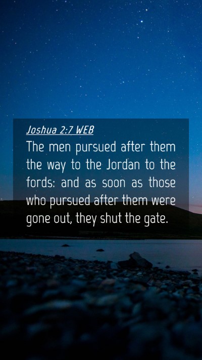Picture 04 - Joshua 2:7 WEB Mobile Phone Wallpaper - The men pursued after them the way to the Jordan - Mobile Bible Verse Wallpaper
