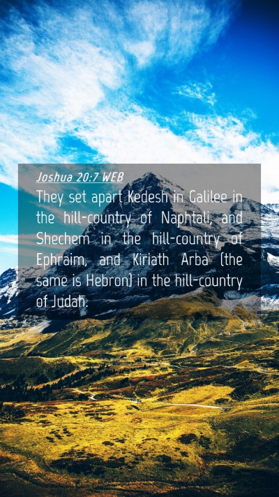Picture 04 - Joshua 20:7 WEB Mobile Phone Wallpaper - They set apart Kedesh in Galilee in the - Mobile Bible Verse Wallpaper