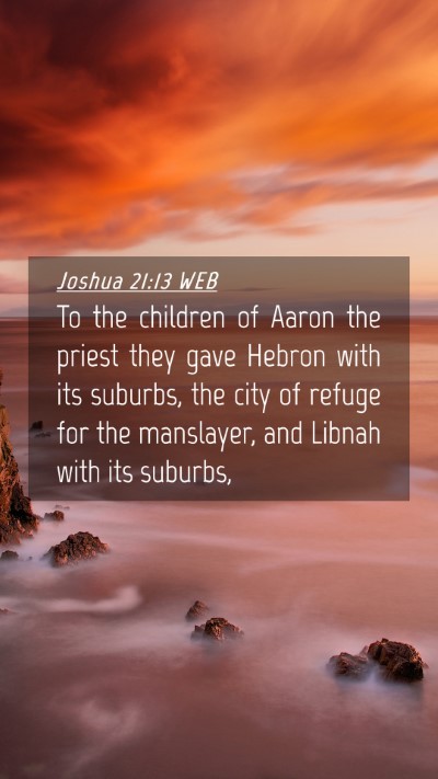 Picture 04 - Joshua 21:13 WEB Mobile Phone Wallpaper - To the children of Aaron the priest they gave - Mobile Bible Verse Wallpaper