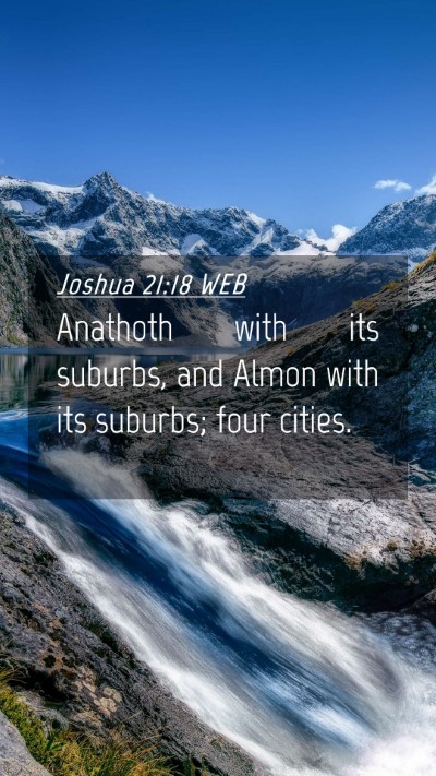 Picture 04 - Joshua 21:18 WEB Mobile Phone Wallpaper - Anathoth with its suburbs, and Almon with its - Mobile Bible Verse Wallpaper