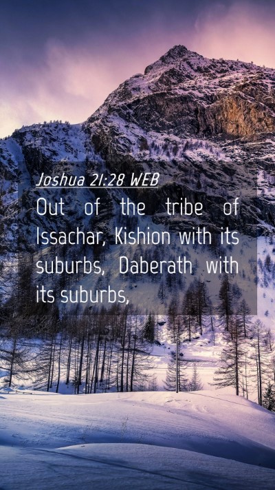 Picture 04 - Joshua 21:28 WEB Mobile Phone Wallpaper - Out of the tribe of Issachar, Kishion with its - Mobile Bible Verse Wallpaper