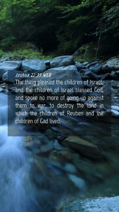 Picture 04 - Joshua 22:33 WEB Mobile Phone Wallpaper - The thing pleased the children of Israel; and the - Mobile Bible Verse Wallpaper
