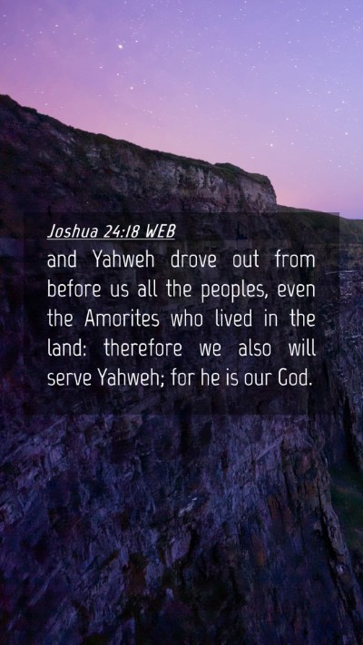 Picture 04 - Joshua 24:18 WEB Mobile Phone Wallpaper - and Yahweh drove out from before us all the - Mobile Bible Verse Wallpaper