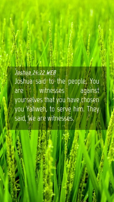 Picture 04 - Joshua 24:22 WEB Mobile Phone Wallpaper - Joshua said to the people, You are witnesses - Mobile Bible Verse Wallpaper