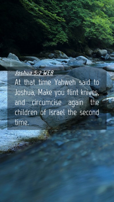 Picture 04 - Joshua 5:2 WEB Mobile Phone Wallpaper - At that time Yahweh said to Joshua, Make you - Mobile Bible Verse Wallpaper