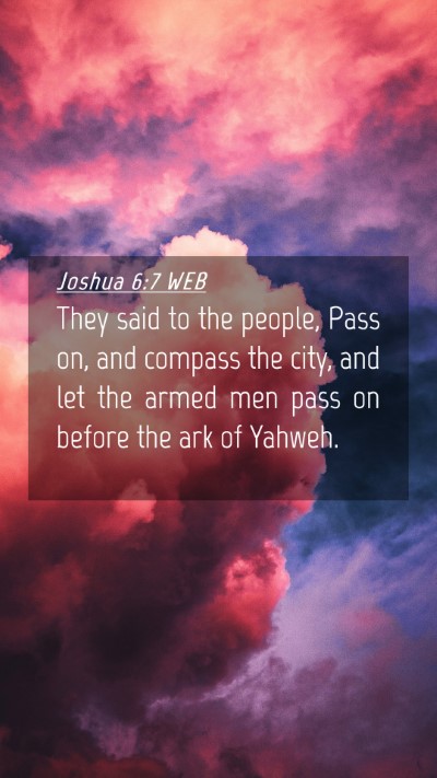Picture 04 - Joshua 6:7 WEB Mobile Phone Wallpaper - They said to the people, Pass on, and compass the - Mobile Bible Verse Wallpaper
