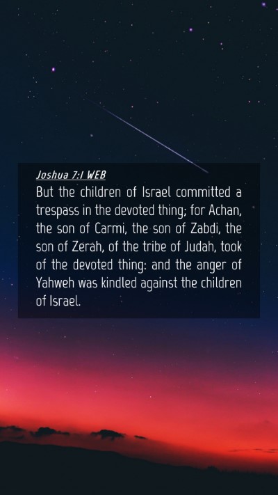 Picture 04 - Joshua 7:1 WEB Mobile Phone Wallpaper - But the children of Israel committed a trespass - Mobile Bible Verse Wallpaper