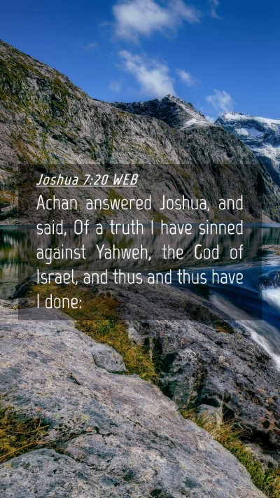 Picture 04 - Joshua 7:20 WEB Mobile Phone Wallpaper - Achan answered Joshua, and said, Of a truth I - Mobile Bible Verse Wallpaper