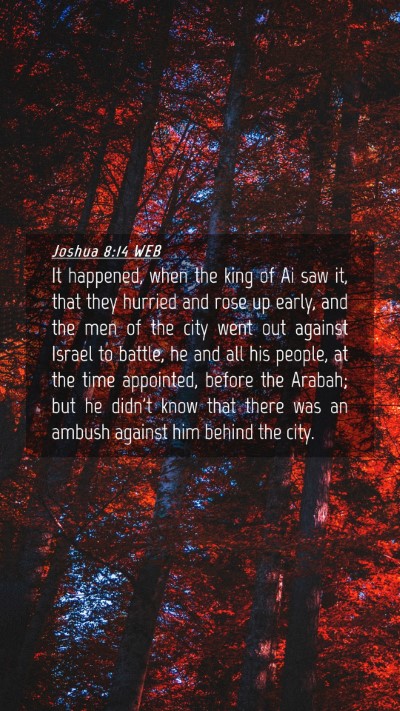 Picture 04 - Joshua 8:14 WEB Mobile Phone Wallpaper - It happened, when the king of Ai saw it, that - Mobile Bible Verse Wallpaper