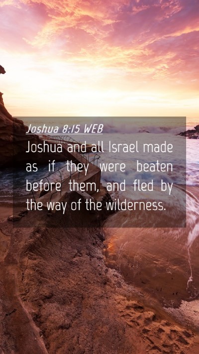 Picture 04 - Joshua 8:15 WEB Mobile Phone Wallpaper - Joshua and all Israel made as if they were beaten - Mobile Bible Verse Wallpaper