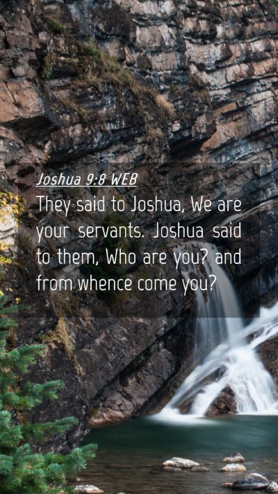 Picture 04 - Joshua 9:8 WEB Mobile Phone Wallpaper - They said to Joshua, We are your servants. Joshua - Mobile Bible Verse Wallpaper