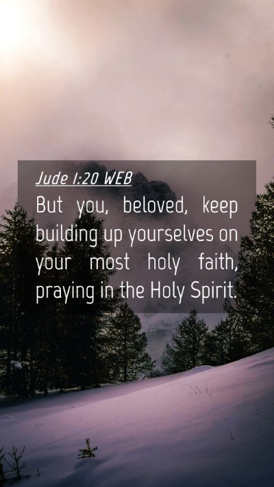 Picture 04 - Jude 1:20 WEB Mobile Phone Wallpaper - But you, beloved, keep building up yourselves on - Mobile Bible Verse Wallpaper