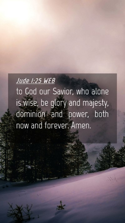 Picture 04 - Jude 1:25 WEB Mobile Phone Wallpaper - to God our Savior, who alone is wise, be glory - Mobile Bible Verse Wallpaper