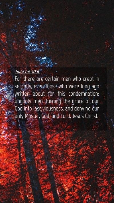 Picture 04 - Jude 1:4 WEB Mobile Phone Wallpaper - For there are certain men who crept in secretly, - Mobile Bible Verse Wallpaper