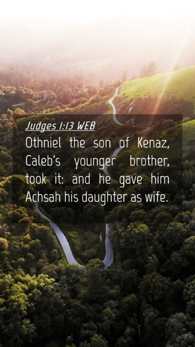 Picture 04 - Judges 1:13 WEB Mobile Phone Wallpaper - Othniel the son of Kenaz, Caleb's younger - Mobile Bible Verse Wallpaper