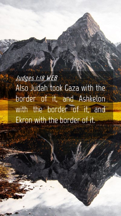 Picture 04 - Judges 1:18 WEB Mobile Phone Wallpaper - Also Judah took Gaza with the border of it, and - Mobile Bible Verse Wallpaper