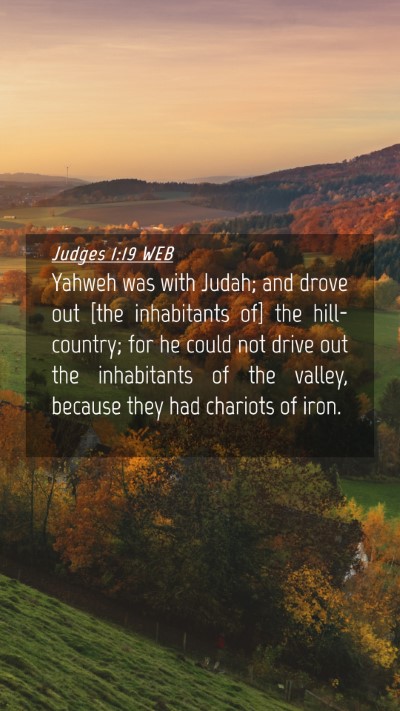 Picture 04 - Judges 1:19 WEB Mobile Phone Wallpaper - Yahweh was with Judah; and drove out [the - Mobile Bible Verse Wallpaper