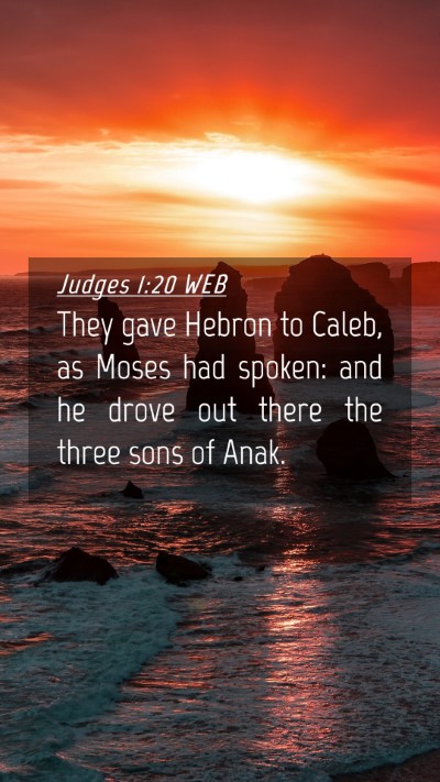 Picture 04 - Judges 1:20 WEB Mobile Phone Wallpaper - They gave Hebron to Caleb, as Moses had spoken: - Mobile Bible Verse Wallpaper