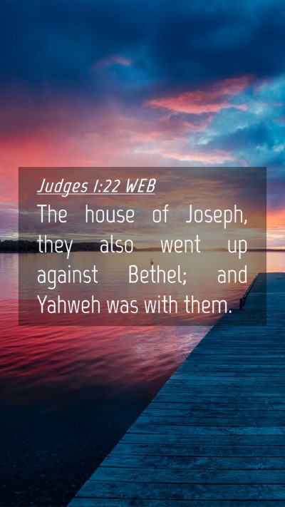 Picture 04 - Judges 1:22 WEB Mobile Phone Wallpaper - The house of Joseph, they also went up against - Mobile Bible Verse Wallpaper