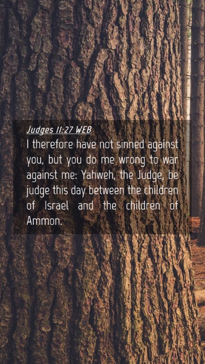 Picture 04 - Judges 11:27 WEB Mobile Phone Wallpaper - I therefore have not sinned against you, but you - Mobile Bible Verse Wallpaper