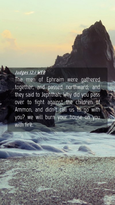 Picture 04 - Judges 12:1 WEB Mobile Phone Wallpaper - The men of Ephraim were gathered together, and - Mobile Bible Verse Wallpaper