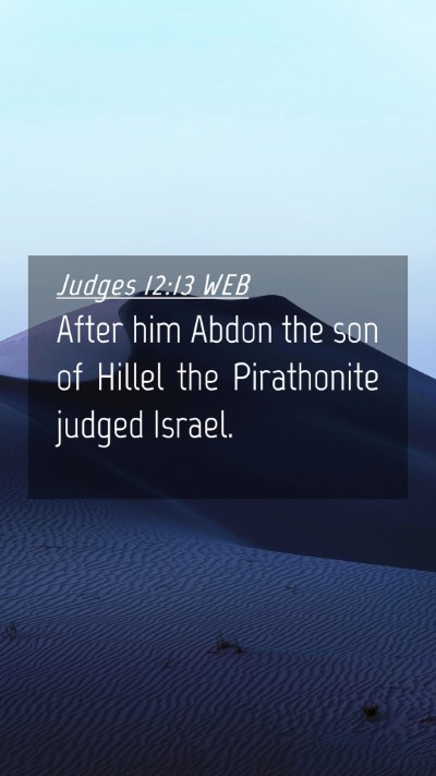 Picture 04 - Judges 12:13 WEB Mobile Phone Wallpaper - After him Abdon the son of Hillel the Pirathonite - Mobile Bible Verse Wallpaper