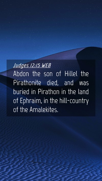 Picture 04 - Judges 12:15 WEB Mobile Phone Wallpaper - Abdon the son of Hillel the Pirathonite died, and - Mobile Bible Verse Wallpaper