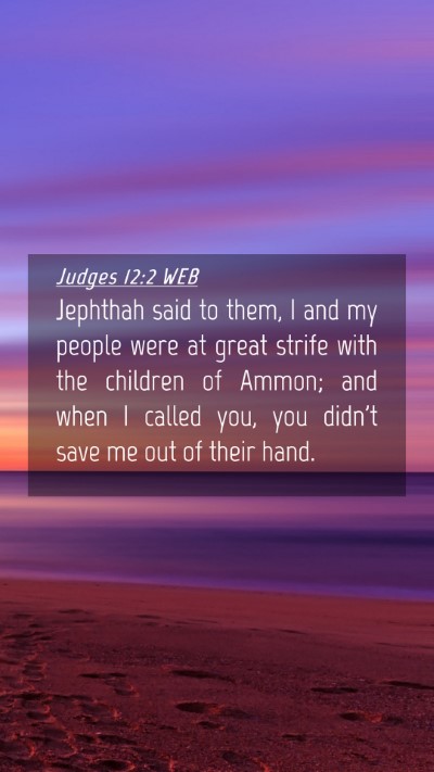 Picture 04 - Judges 12:2 WEB Mobile Phone Wallpaper - Jephthah said to them, I and my people were at - Mobile Bible Verse Wallpaper