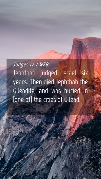 Picture 04 - Judges 12:7 WEB Mobile Phone Wallpaper - Jephthah judged Israel six years. Then died - Mobile Bible Verse Wallpaper