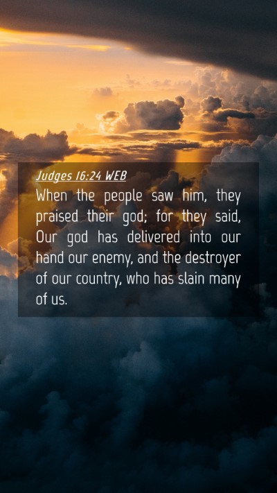Picture 04 - Judges 16:24 WEB Mobile Phone Wallpaper - When the people saw him, they praised their god; - Mobile Bible Verse Wallpaper