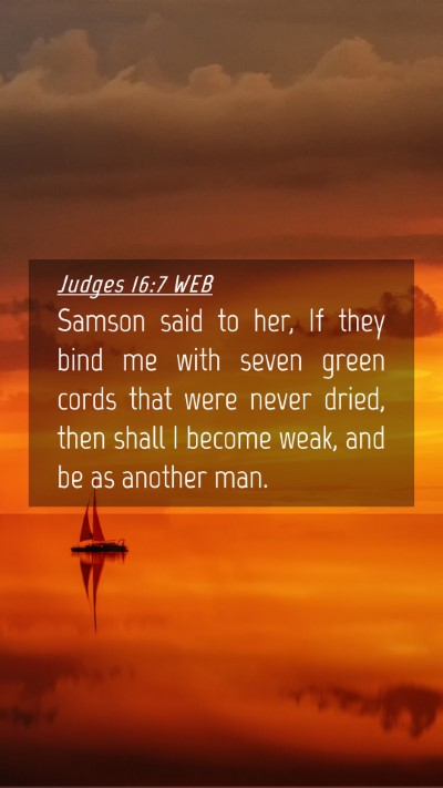 Picture 04 - Judges 16:7 WEB Mobile Phone Wallpaper - Samson said to her, If they bind me with seven - Mobile Bible Verse Wallpaper