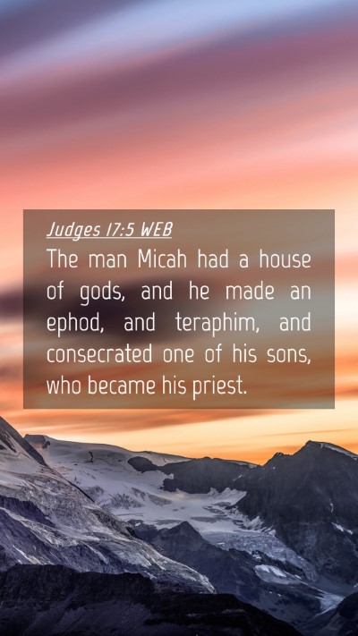 Picture 04 - Judges 17:5 WEB Mobile Phone Wallpaper - The man Micah had a house of gods, and he made an - Mobile Bible Verse Wallpaper