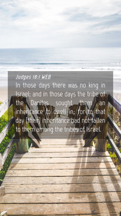 Picture 04 - Judges 18:1 WEB Mobile Phone Wallpaper - In those days there was no king in Israel: and in - Mobile Bible Verse Wallpaper