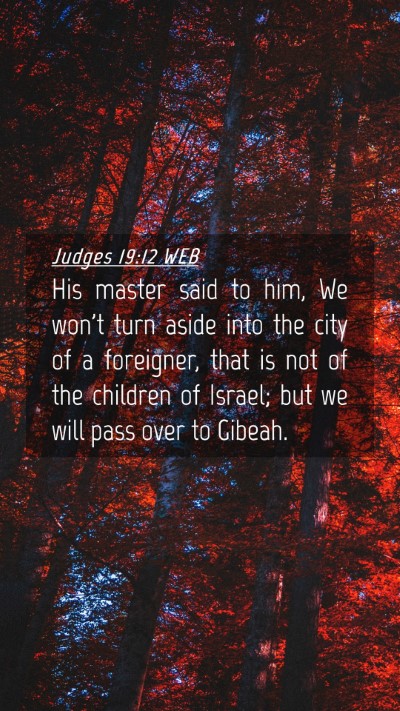Picture 04 - Judges 19:12 WEB Mobile Phone Wallpaper - His master said to him, We won't turn aside into - Mobile Bible Verse Wallpaper
